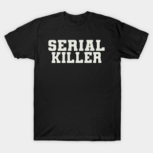 Serial Killer Word T-Shirt